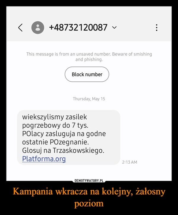 
    Kampania wkracza na kolejny, żałosny poziom