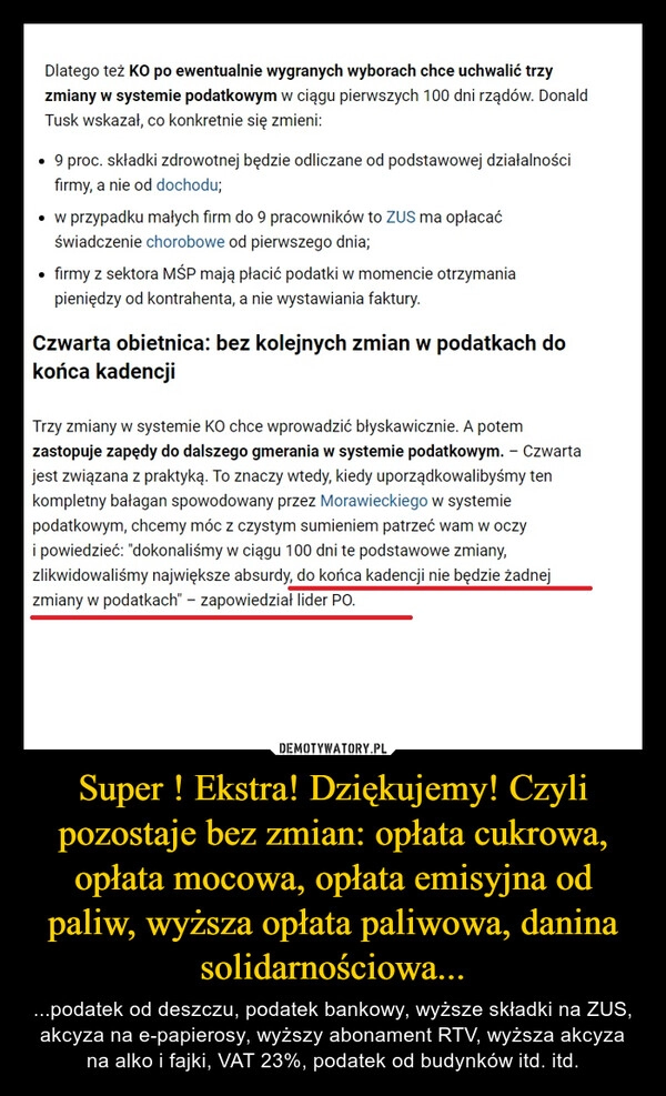 
    Super ! Ekstra! Dziękujemy! Czyli pozostaje bez zmian: opłata cukrowa, opłata mocowa, opłata emisyjna od paliw, wyższa opłata paliwowa, danina solidarnościowa...