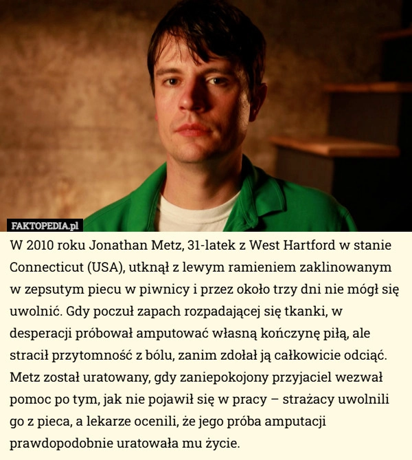 
    W 2010 roku Jonathan Metz, 31-latek z West Hartford w stanie Connecticut...