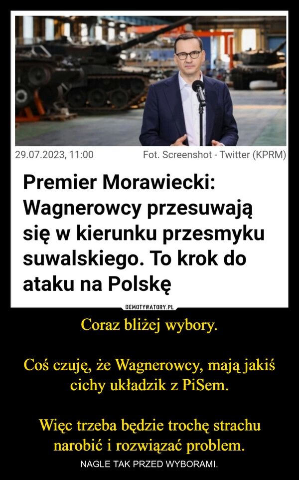 
    Coraz bliżej wybory.

Coś czuję, że Wagnerowcy, mają jakiś cichy układzik z PiSem.

Więc trzeba będzie trochę strachu narobić i rozwiązać problem.