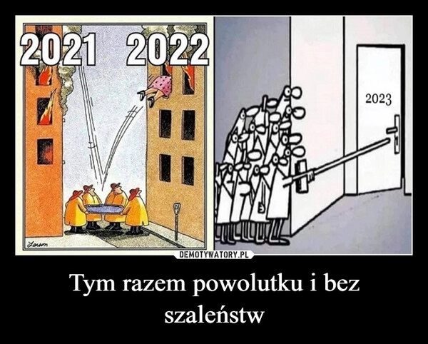 
    
Tym razem powolutku i bez szaleństw 