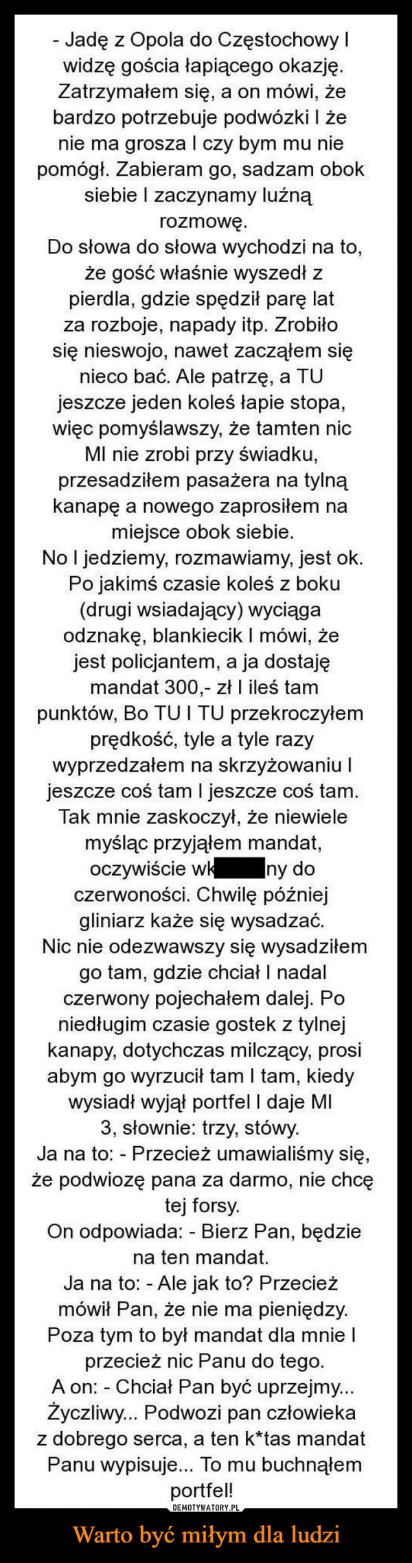 
    Warto być miłym dla ludzi