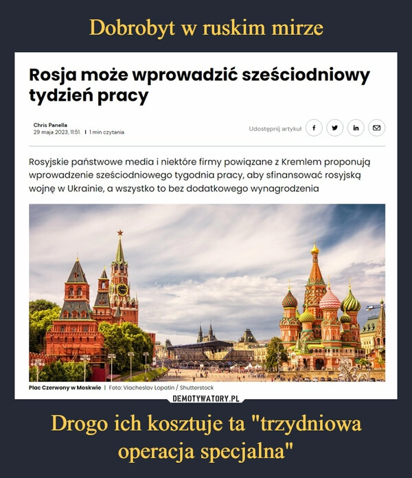 
    Dobrobyt w ruskim mirze Drogo ich kosztuje ta "trzydniowa operacja specjalna"