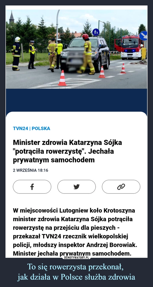 
    To się rowerzysta przekonał, 
jak działa w Polsce służba zdrowia