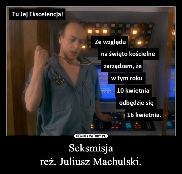 
    Seksmisja
reż. Juliusz Machulski.