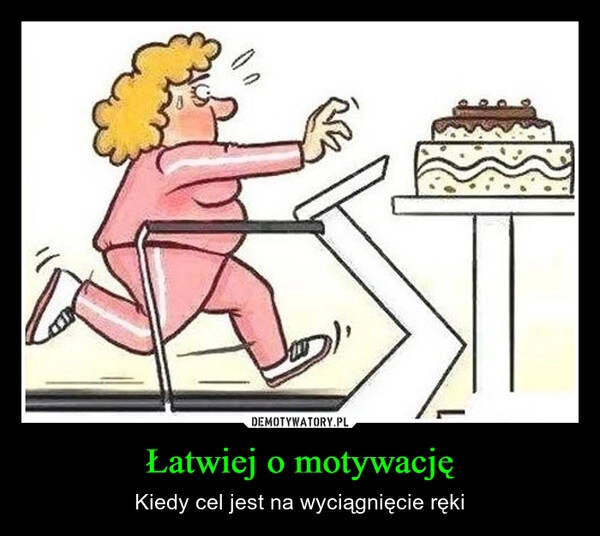 
    Łatwiej o motywację