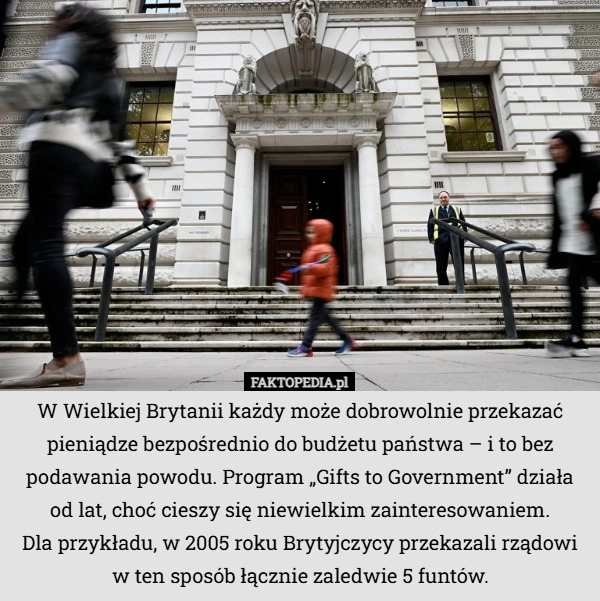 
    W Wielkiej Brytanii każdy może dobrowolnie przekazać pieniądze bezpośrednio...