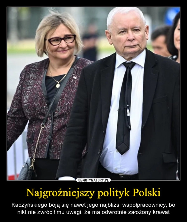 
    Najgroźniejszy polityk Polski