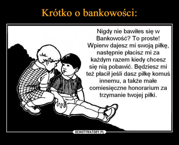 
    Krótko o bankowości: