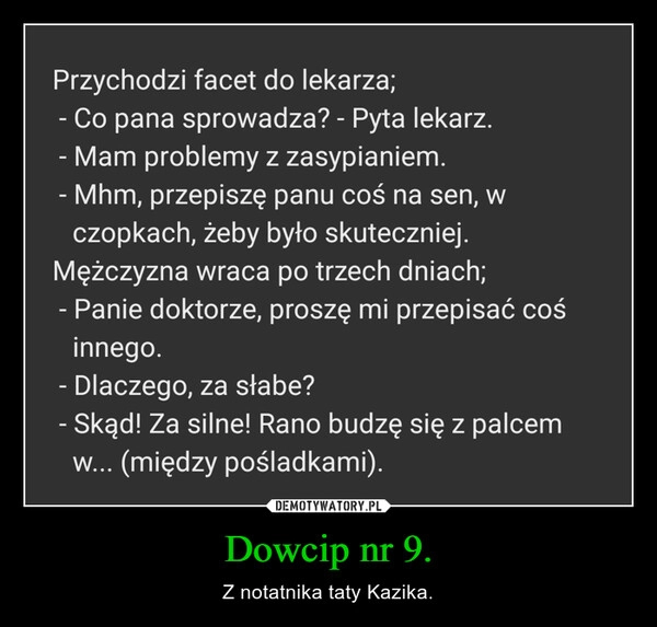 
    Dowcip nr 9.