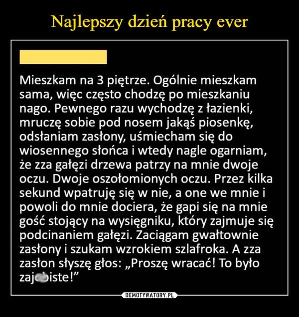 
    Najlepszy dzień pracy ever