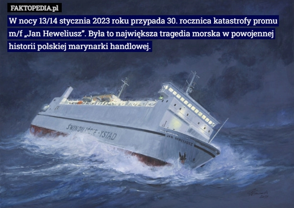 
    W nocy 13/14 stycznia 2023 roku przypada 30. rocznica katastrofy promu m/f