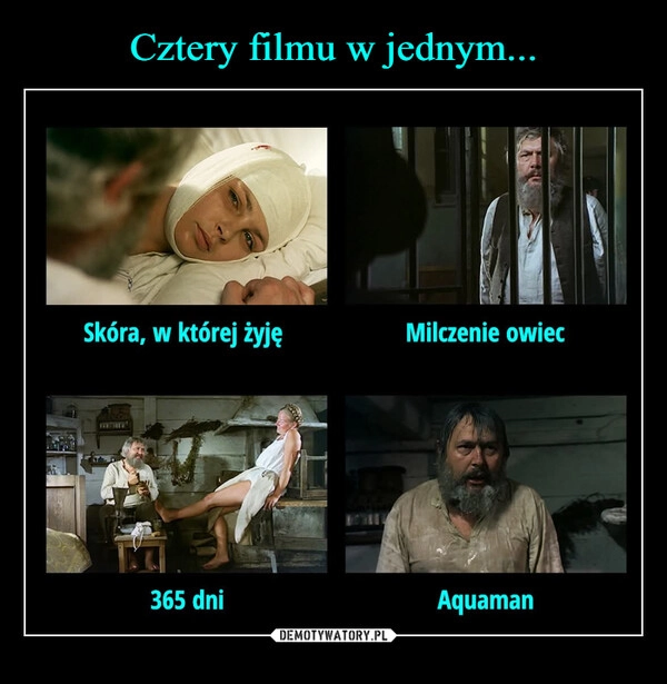 
    Cztery filmu w jednym...