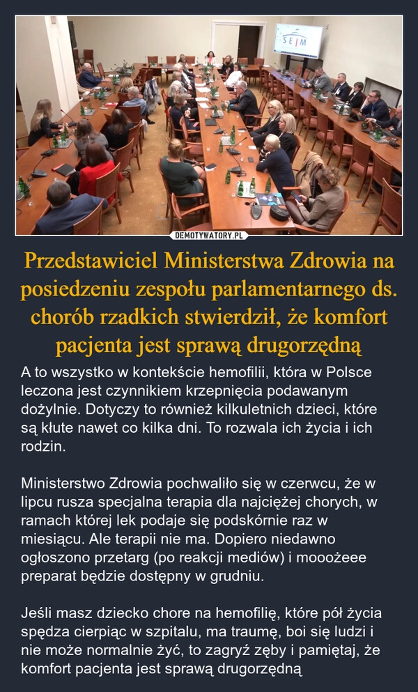 
    Przedstawiciel Ministerstwa Zdrowia na posiedzeniu zespołu parlamentarnego ds. chorób rzadkich stwierdził, że komfort pacjenta jest sprawą drugorzędną