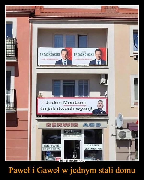 
    Paweł i Gaweł w jednym stali domu