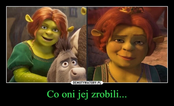 
    Co oni jej zrobili...