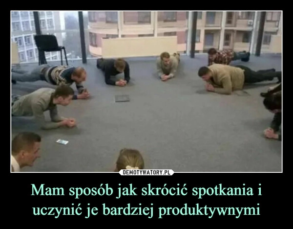 
    Mam sposób jak skrócić spotkania i uczynić je bardziej produktywnymi