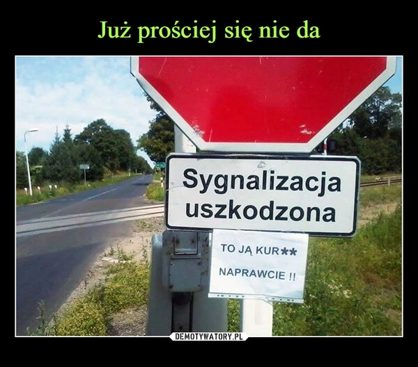 
    Już prościej się nie da