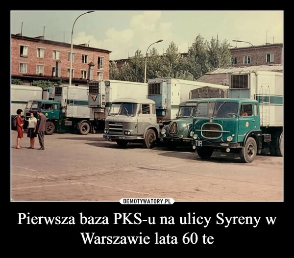 
    Pierwsza baza PKS-u na ulicy Syreny w Warszawie lata 60 te 