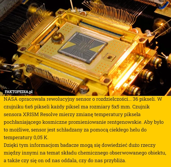 
    NASA opracowała rewolucyjny sensor o rozdzielczości... 36 pikseli. W czujniku