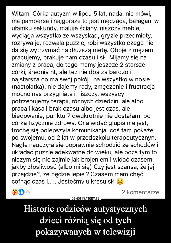 
    Historie rodziców autystycznych
dzieci różnią się od tych
pokazywanych w telewizji