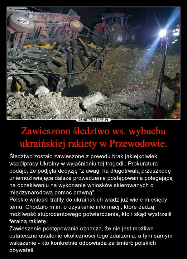 
    Zawieszono śledztwo ws. wybuchu ukraińskiej rakiety w Przewodowie.