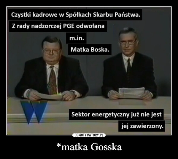 
    *matka Gosska