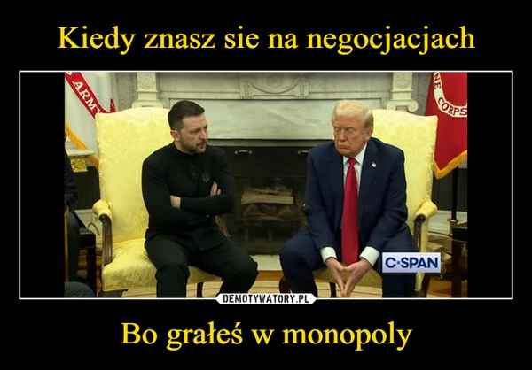 
    Kiedy znasz sie na negocjacjach Bo grałeś w monopoly