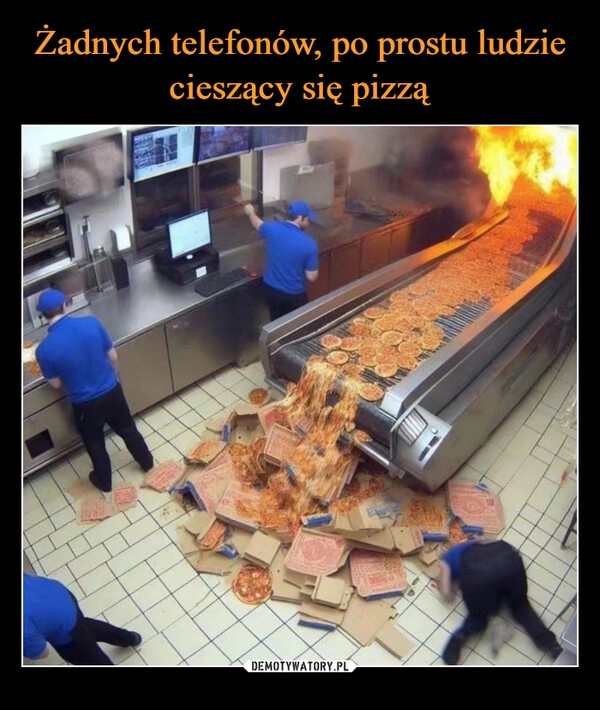 
    Żadnych telefonów, po prostu ludzie cieszący się pizzą