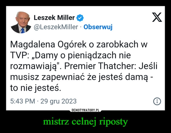 
    mistrz celnej riposty