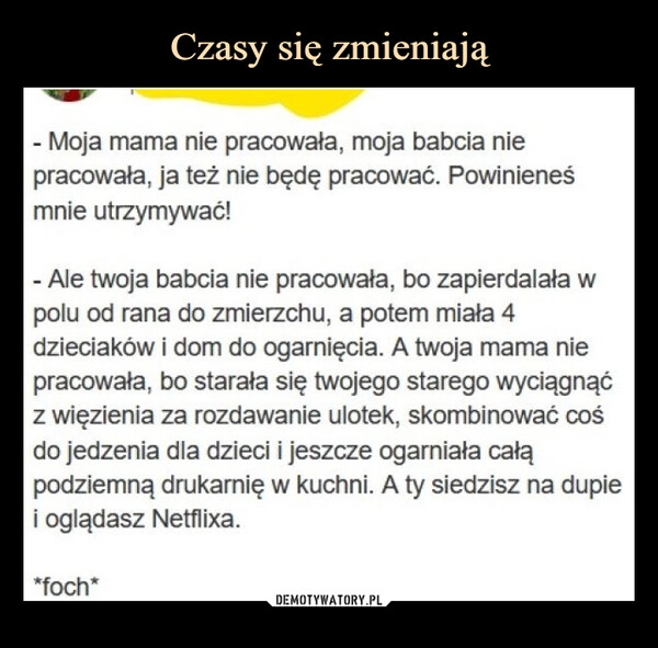 
    Czasy się zmieniają