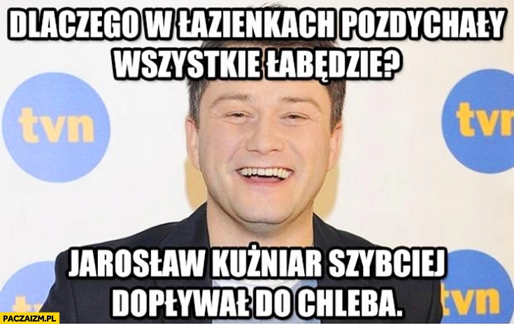 
    Dlaczego w łazienkach pozdychały wszystkie łabędzie? Bo Jarosław Kuźniar szybciej dopływał do chleba