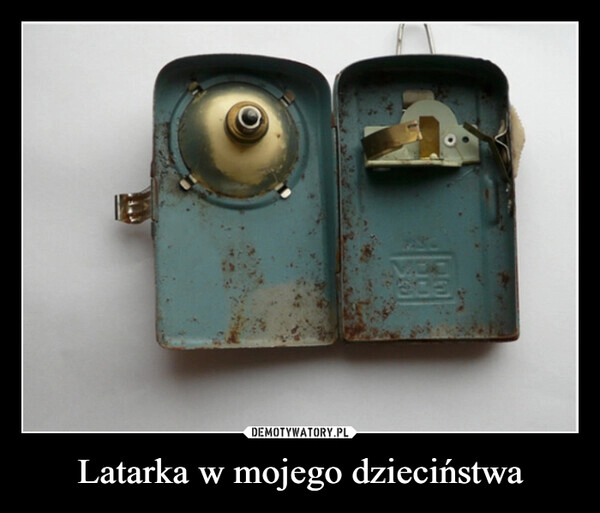 
    Latarka w mojego dzieciństwa