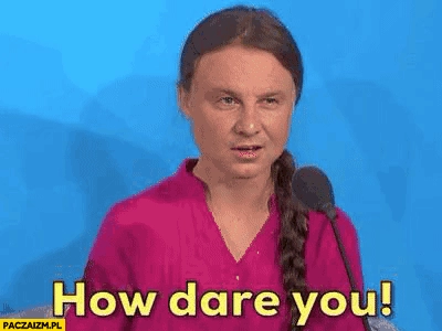 
    Andrzej Duda Greta Thunberg how dare you? gif animacja