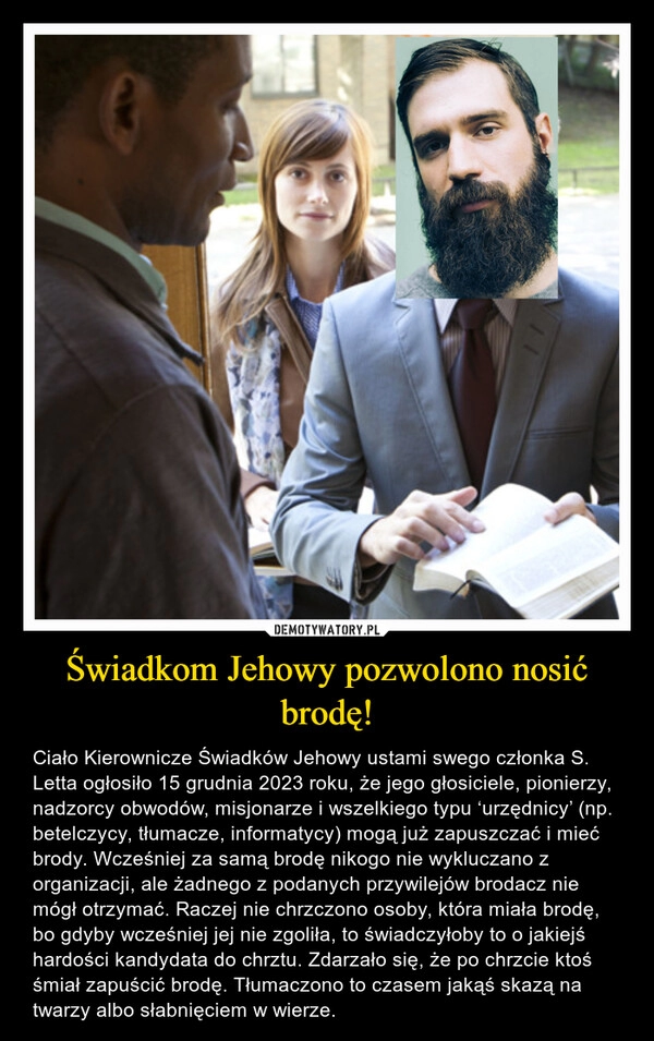 
    Świadkom Jehowy pozwolono nosić brodę!