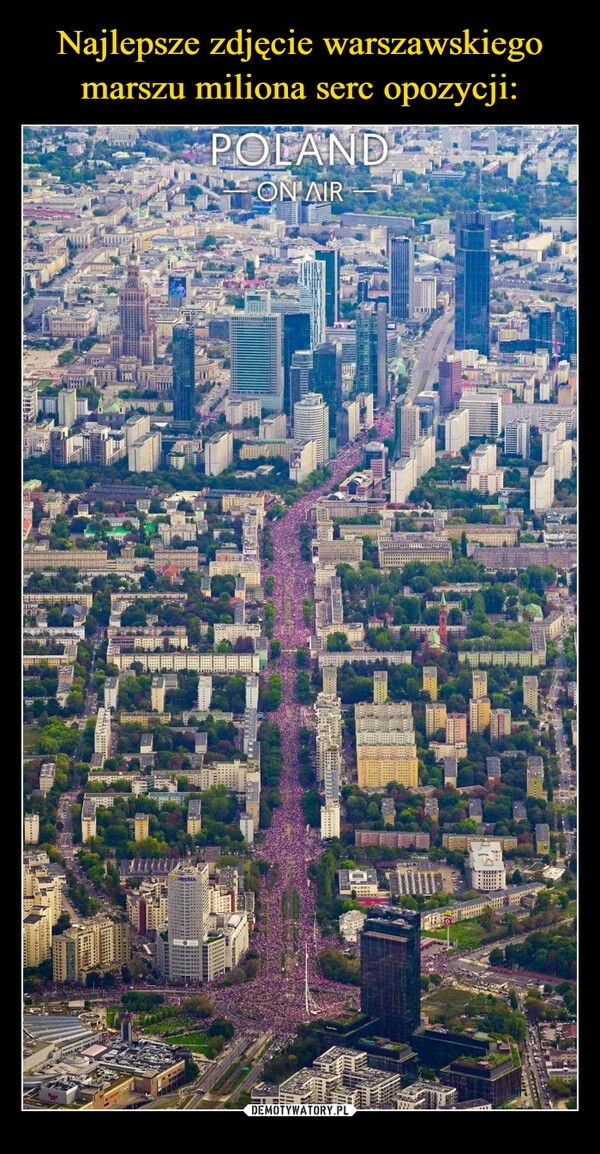 
    Najlepsze zdjęcie warszawskiego marszu miliona serc opozycji: