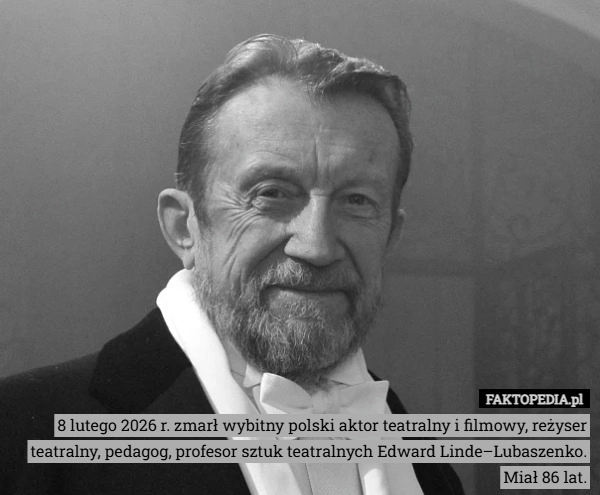 
    8 lutego 2026 r. zmarł wybitny polski aktor teatralny i filmowy, reżyser