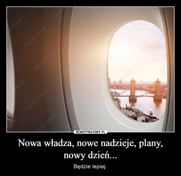 
    Nowa władza, nowe nadzieje, plany, nowy dzień...