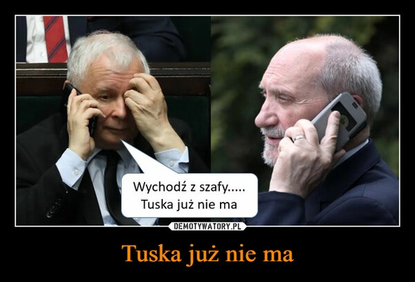 
    Tuska już nie ma