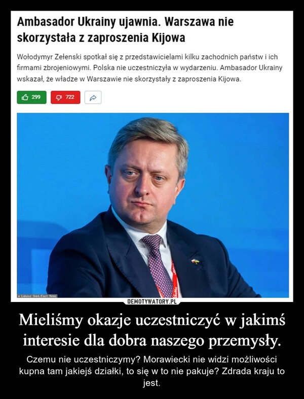 
    Mieliśmy okazje uczestniczyć w jakimś interesie dla dobra naszego przemysły.