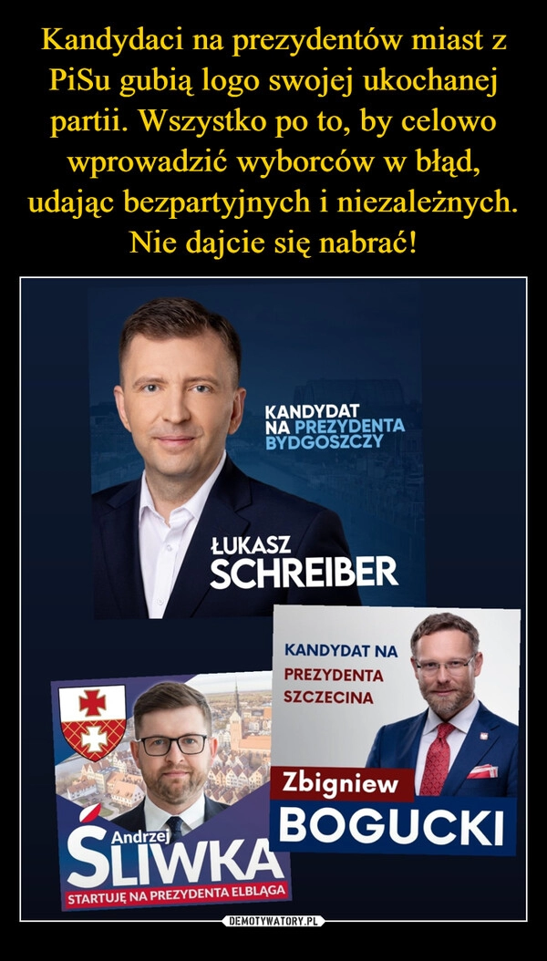 
    Kandydaci na prezydentów miast z PiSu gubią logo swojej ukochanej partii. Wszystko po to, by celowo wprowadzić wyborców w błąd, udając bezpartyjnych i niezależnych. Nie dajcie się nabrać!