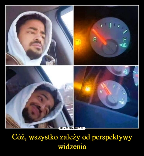 
    Cóż, wszystko zależy od perspektywy widzenia