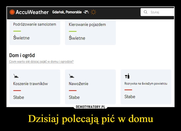 
    Dzisiaj polecają pić w domu