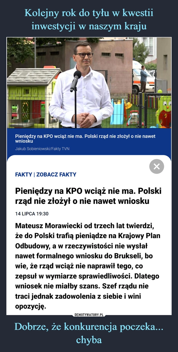 
    Kolejny rok do tyłu w kwestii inwestycji w naszym kraju Dobrze, że konkurencja poczeka... chyba