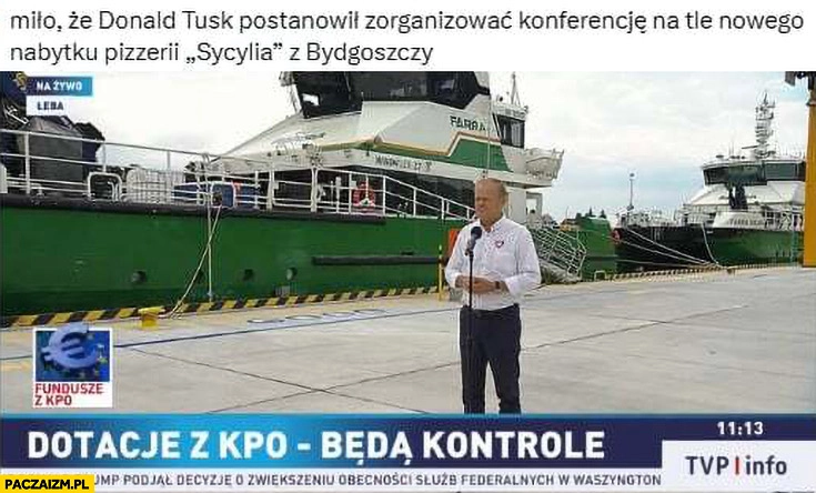
    Dotacje z KPO: będą kontrole, miło że Tusk zorganizował konferencje na tle nowego nabytku pizzerii statek