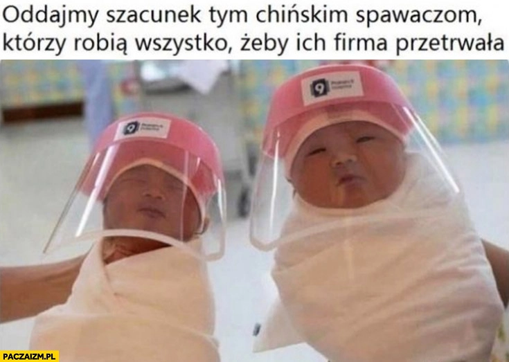 
    Oddajmy szacunek tym chińskim spawaczom którzy robią wszystko żeby ich firma przetrwała