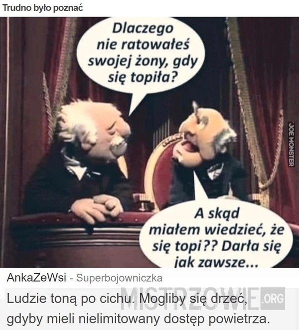 
    Trudno było poznać