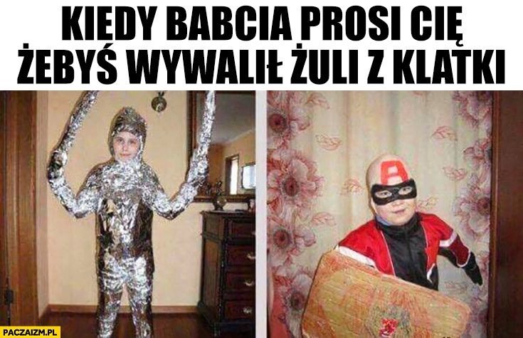 
    Kiedy babia prosi Cię żebyś wywalił żuli z klatki dzieciak superbohater