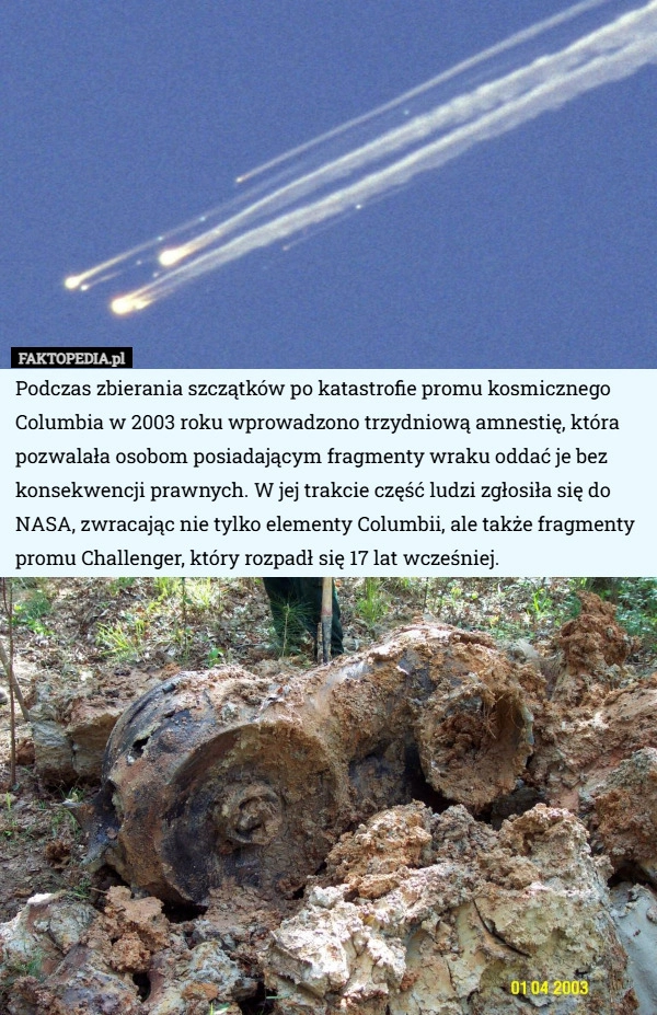 
    Podczas zbierania szczątków po katastrofie promu kosmicznego Columbia w...