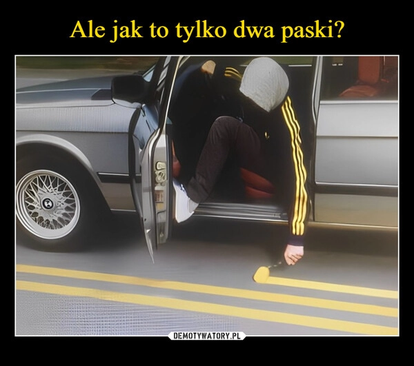 
    Ale jak to tylko dwa paski?